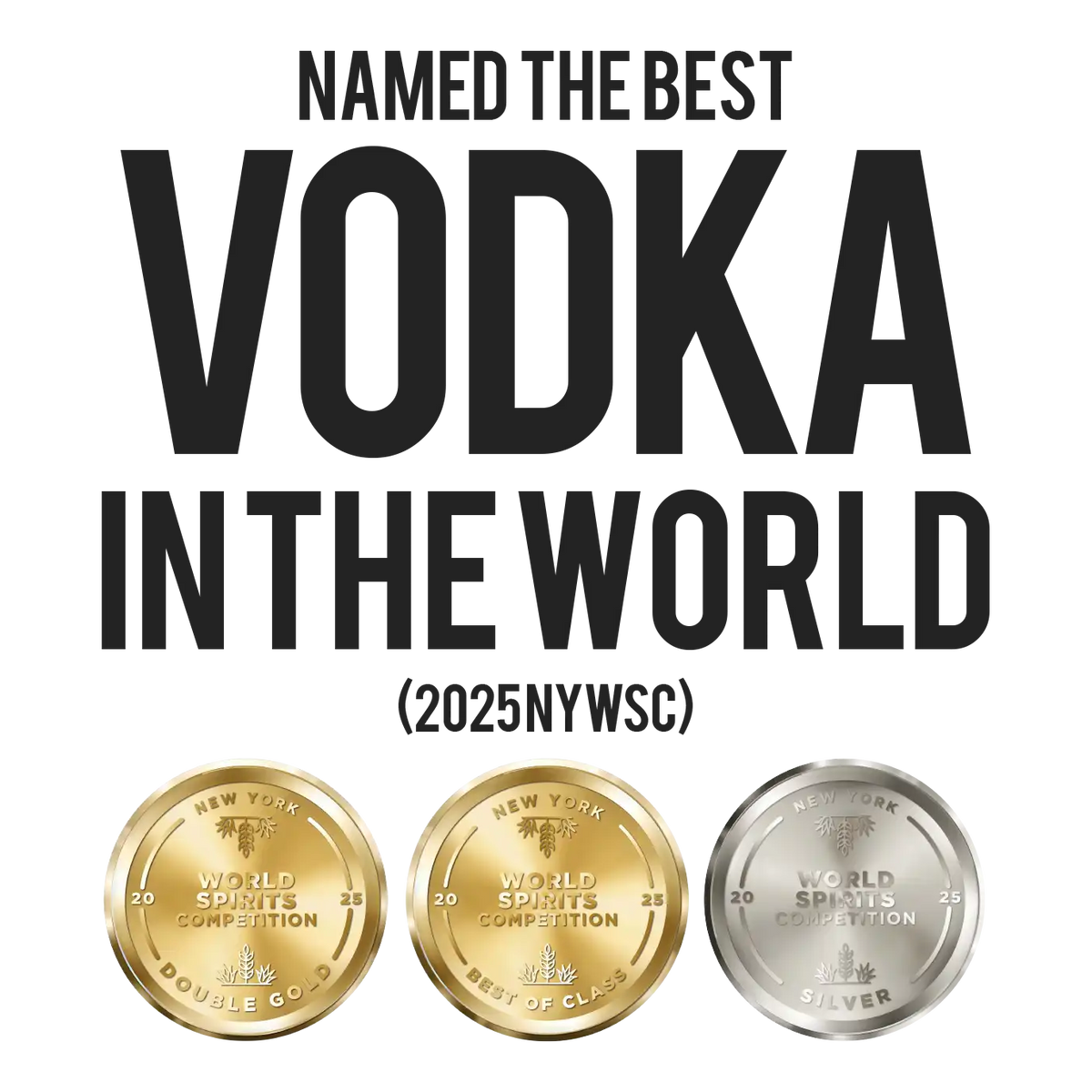 Text reading 'NAMED THE BEST VODKA IN THE WORLD (2025NYWSC)' above three commemorative coins on a white background: one gold coin, one silver coin, and one bronze coin.