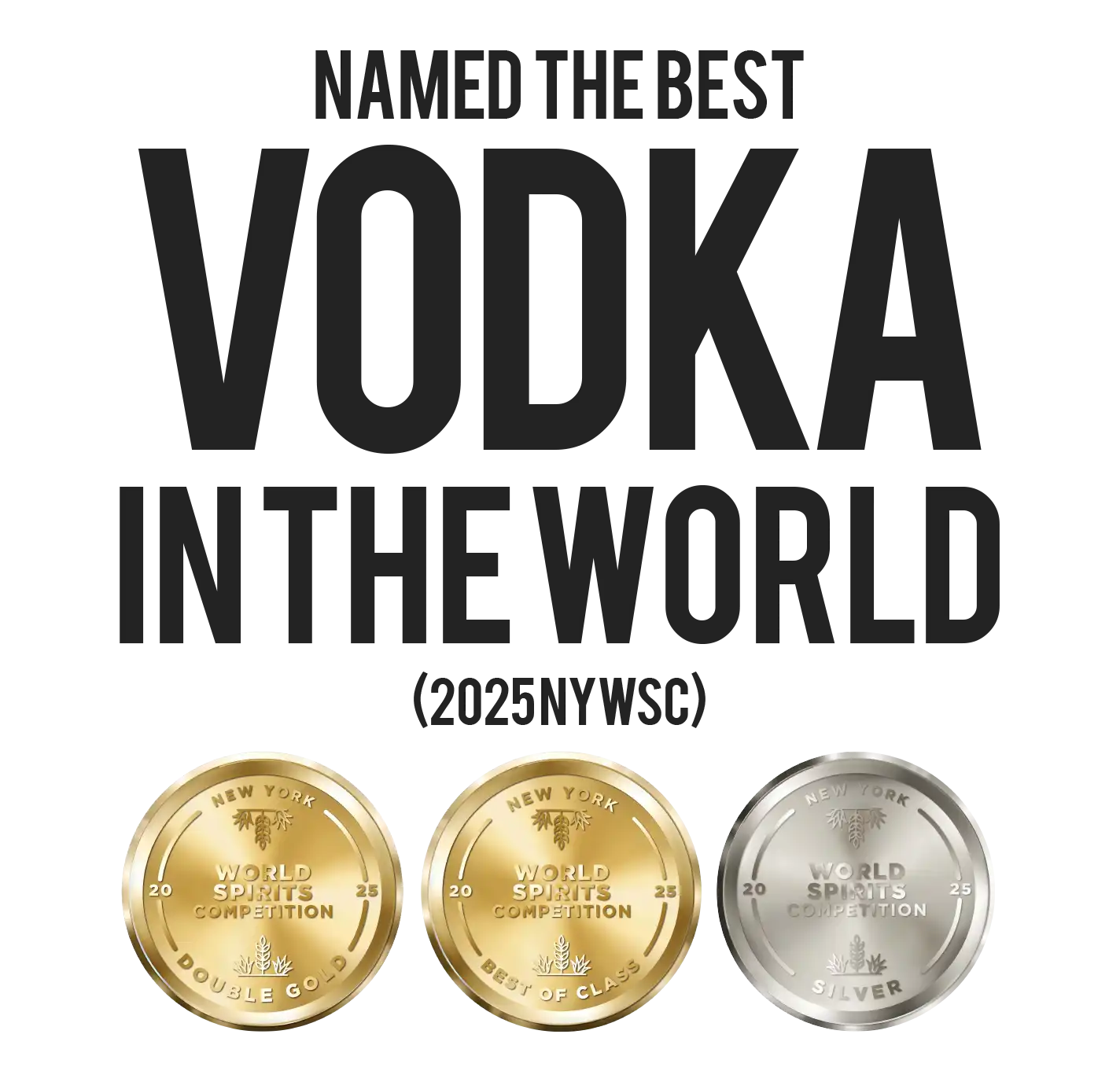 Text reading 'NAMED THE BEST VODKA IN THE WORLD (2025NYWSC)' above three commemorative coins on a white background: one gold coin, one silver coin, and one bronze coin.